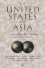 Image for The United States and Asia : Toward a New U.S.Strategy and Force Structure