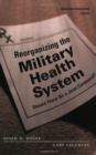 Image for Reorganizing the Military Health System