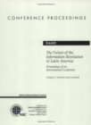 Image for The Future of the Information Revolution in Latin America : Proceedings of an International Conference