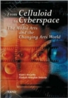 Image for From Celluloid to Cyberspace : The Media Arts and the Changing Arts World