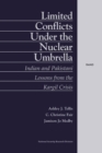 Image for Limited Conflict Under the Nuclear Umbrella : Indian and Pakistani Lessons - From the Kargil Crisis