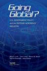 Image for Going Global? U.S. Government Policy and the Defense Aerospace Industry