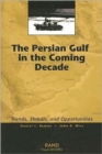 Image for The Persian Gulf in the Coming Decade : Trends, Threats and Opportunities