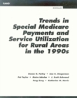 Image for Trends in Special Medicare Payments and Service Utilization for Rural Areas in the 1990s
