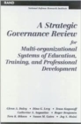 Image for A Strategic Governance Review for Multi-organizational Systems of Education, Training and Professional Development