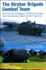 Image for The Stryker Brigade combat team  : rethinking strategic responsiveness and assessing deployment options