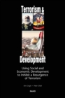 Image for Terrorism and development  : using social and economic development policies to inhibit a resurgence of terrorism