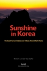 Image for Sunshine in Korea : The South Korean Debate Over Policies Toward North Korea