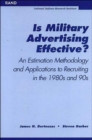Image for Is military advertising effective?  : an estimation methodology and applications to recruiting in the 1980s and 1990s