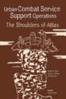 Image for Urban Combat Service Support Operations : The Shoulders of Atlas