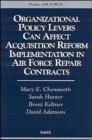Image for Organizational Policy Levers Can Affect Acquisition Reform Implementation in Air Force Repair Contracts