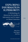 Image for Exploring Information Superiority : A Methodology for Measuring the Quality of Information and Its Impact on Shared Awareness : MR-1467-OSD