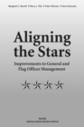 Image for Aligning the Stars : Improvements to General and Flag Officer Management : MR-1712-OSD