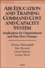 Image for Air Education and Training Command Cost and Capacity System : Implications for Organizational and Data Flow Changes : MR-1797-AF