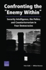 Image for Confronting the Enemy within : Security Intelligence, the Police, and Counterterrorism in Four Democracies