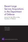 Image for Recent Large Service Acquisitions in the Department of Defense : Lessons for the Office of the Secretary of Defense