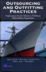 Image for Outsourcing and Outfitting Practices : Implications for the Ministry of Defence Shipbuilding Programmes