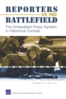 Image for Reporters on the Battlefield : The Embedded Press System in Historical Context