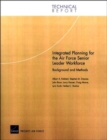 Image for Integrated planning for the Air Force senior leader workforce  : background and methods