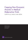 Image for Capping non-economic awards in medical malpractice trials  : California jury verdicts under MICRA
