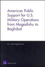Image for American Public Support for U.S. Military Operations from Mogadishu to Baghdad