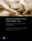 Image for Improving Maternal and Child Health Care : A Blueprint for Community Action in the Pittsburgh Region : MG-225-HE