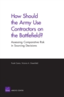 Image for How Should the Army Use Contractors on the Battlefield?