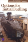 Image for The United Kingdom&#39;s Nuclear Submarine Industrial Base : v. 3 : Options for Initial Fuelling