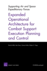 Image for Supporting the Air and Space Expeditionary Forces in the 21st Century : Expanded Operational Architecture for Combat Support Execution Planning and Control