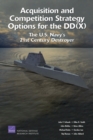 Image for Acquisition and Competition Strategy Options for the DD(X) : The U.S. Navy&#39;s 21st Century Destroyer