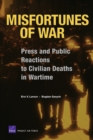 Image for Misfortunes of War : Press and Public Reactions to Civilian Deaths in Wartime