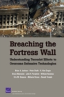 Image for Breaching the Fortress Wall : Understanding Terrorist Efforts to Overcome Defensive Technologies