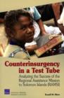 Image for Counterinsurgency in a Test Tube : Analyzing the Success of the Regional Assistance Mission to Solomon Islands (RAMSI)
