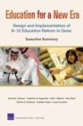 Image for Education for a New Era : Design and Implementation of K-12 Education Reform in Qatar : Executive Summary