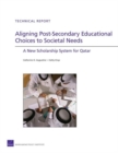 Image for Aligning Post-secondary Educational Choices to Societal Needs : A New Scholarship System for Qatar