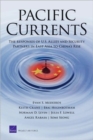 Image for Pacific Currents : The Responses of U.S. Allies and Security Partners in East Asia to China&#39;s Rise