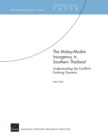 Image for The Malay-Muslim Insurgency in Southern Thailand : Understanding the Conflict&#39;s Evolving Dynamic - RAND Counterinsurgency Study : Paper 5