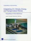 Image for Integrating U.S. Climate, Energy, and Transportation Policies : Proceedings of Three Workshops