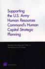 Image for Supporting the U.S. Army Human Resources Command&#39;s Human Capital Strategic Planning