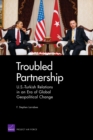 Image for Troubled Partnership : U.S.-Turkish Relations in an Era of Global Geopological Change