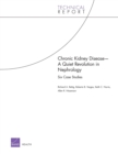Image for Chronic Kidney Disease : A Quiet Revolution in Nephrology: Six Case Studies