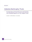 Image for Asbestos Bankruptcy Trusts : An Overview of Trust Structure and Activity with Detailed Reports on the Largest Trusts