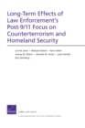 Image for Long-Term Effects of Law Enforcement1s Post-9/11 Focus on Counterterrorism and Homeland Security