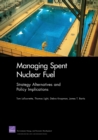 Image for Managing Spent Nuclear Fuel : Strategy Alternatives and Policy Implications