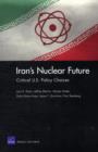 Image for Iran&#39;s Nuclear Future: Critical U.S. Policy Choices
