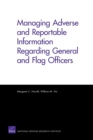 Image for Managing Adverse and Reportable Information Regarding General and Flag Officers