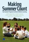 Image for Making Summer Count : How Summer Programs Can Boost Children&#39;s Learning