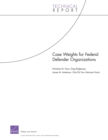 Image for Case Weights for Federal Defender Organizations