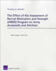 Image for The Effect of the Assessment of Recruit Motivation and Strength (Arms) Program on Army Accessions and Attrition