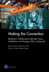 Image for Making the Connection : Beneficial Collaboration Between Army Installations and Energy Utility Companies